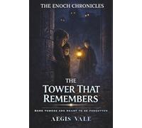 THE TOWER THAT REMEMBERS (THE ENOCH CHRONICLES)
