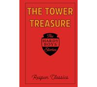 The Tower Treasure (Hardy Boys Book #1 by Respun Classics): Classic mystery story edited by Respun Classics for modern audiences (Hardy Boys by Respun Classics)