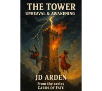 The Tower: Upheaval & Awakening (Cards of Fate: The Major Arcana Library)