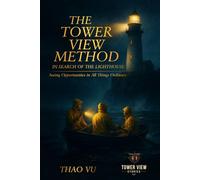 The Tower View Method: A Reflective Framework for Finding Flow, Balance, and Clarity in Everyday Life
