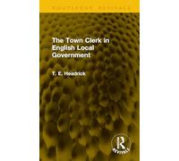 The Town Clerk in English Local Government (Routledge Revivals)