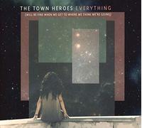 The Town Heroes - Everything