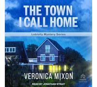 The Town I Call Home: Loblolly Mystery Series: 1