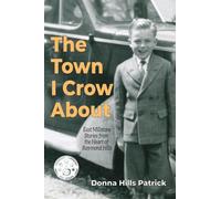 The Town I Crow About: East Millstone Stories from the Heart of Raymond Hills
