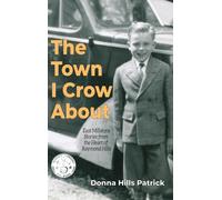 The Town I Crow About: East Millstone Stories from the Heart of Raymond Hills