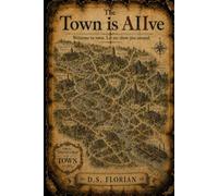 The Town is AlIve: Welcome to Town. Let Me Show You Around.