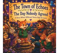 The Town of Echoes: The Day Nobody Agreed (Little Seeds of Wisdom)