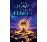 The Town That Chose Itself: 5 (Willabrook Adventures)