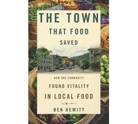 The Town That Food Saved: How One Community Found Vitality in Local Food