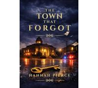 The Town That Forgot: 1 (The Town That Forgot Trilogy)