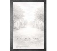The Town That Lost Its Colors