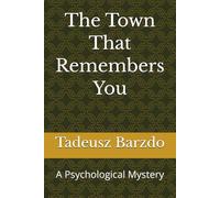 The Town That Remembers You: A Psychological Mystery