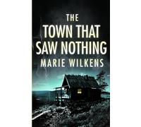 The Town That Saw Nothing: A Riveting Haunted House Mystery: 109 (A Riveting Haunted House Mystery Series)