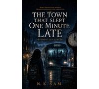 The Town That Slept One Minute Late: Forgotten Time