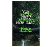 THE TOWN THAT SMELLED LIKE RAIN: Beneath the Oleander Tree