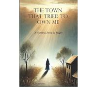 The town that tried to own me: A survival story in stages
