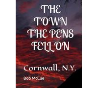 THE TOWN THE PENS FELL ON: Cornwall, N.Y.