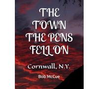 THE TOWN THE PENS FELL ON: Cornwall, N.Y.