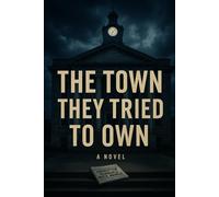 The Town They Tried To Own