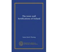 The town-wall fortifications of Ireland