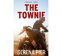 The Townie: Dark Romance, Coming Of Age, Mafia, Age Gap, Women's Fiction: Prequel (Saga)