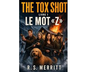 The Tox Shot: Le Mot en « Z »: Le Mot en Z: 1 (Tox Shot FR)