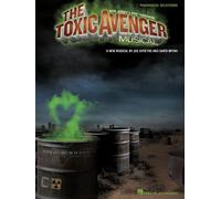 The Toxic Avenger: Piano/Vocal Selections (Melody in the Piano Part) by Unknown(2010-11-01)
