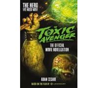 The Toxic Avenger: The Official Movie Novelisation (ebook)