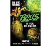 The Toxic Avenger – The Official Movie Novelisation – Titan Books