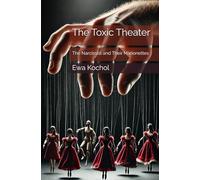 The Toxic Theater: The Narcissist and Their Marionettes