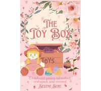 The Toy Box: Childhood poetry refreshed, reshaped, and revived