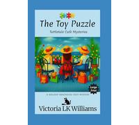 The Toy Puzzle: A Cozy Mystery Holiday Novella (Large Print Cozy Mysteries by Victoria LK Williams)
