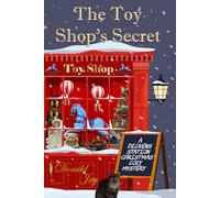 The Toy Shop’s Secret: A Dickens Station Christmas Cozy Mystery