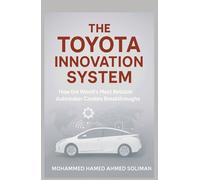 The Toyota Innovation System: How the World’s Most Reliable Automaker Creates Breakthroughs (Toyota Production System Concepts)