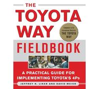 The Toyota Way Fieldbook – A Practical Guide For Implementing Toyota's 4Ps