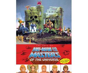 The Toys of He-Man and the Masters of the Universe: Also including She-Ra, Princess of Power