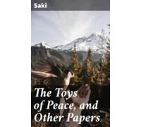 The Toys Of Peace And Other Papers (ebook)
