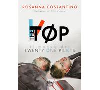 The Tøp. Il mondo dei Twenty Øne PilØts. Ediz. illustrata (Gli scrittori della porta accanto)