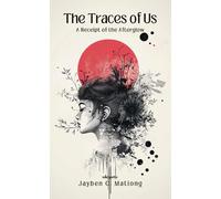 The Traces of Us A Receipt of the Afterglow