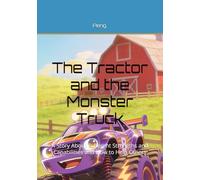 The Tractor and the Monster Truck: A Story About Different Strengths and Capabilities and How to Help Others (Mojo and Toby)