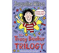 The Tracy Beaker trilogy: Three hilarious adventures by the bestselling author Jacqueline Wilson