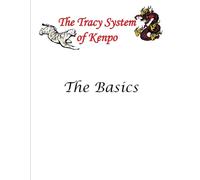The Tracy System of Kenpo The Basics