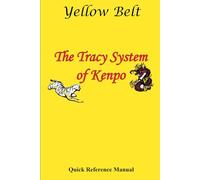 The Tracy System of Kenpo Yellow Belt Quick Reference
