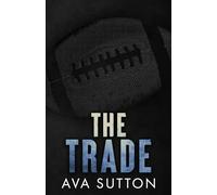 The Trade: A Secret Baby Football Romance (Gridiron Legacy)