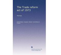 The Trade reform act of 1973: Hearings: Volume 2