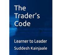 The Trader’s Code: Learner to Leader