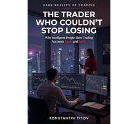 The Trader Who Couldn’t Stop Losing: Why Intelligent People Blow Trading Accounts Again and Again (Dark Reality of Trading)
