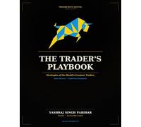 The Trader's Playbook: Strategies of the World's Greatest Traders - Deep Edition