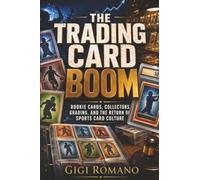 The Trading Card Boom: Rookie Cards, Collectors, Grading, and the Return of Sports Card Culture