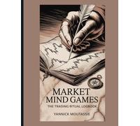 The Trading Ritual Logbook: Mindful Habits for Consistent Traders (Market Mind Games Series Enhanced Activities & Puzzle Ideas for Traders)